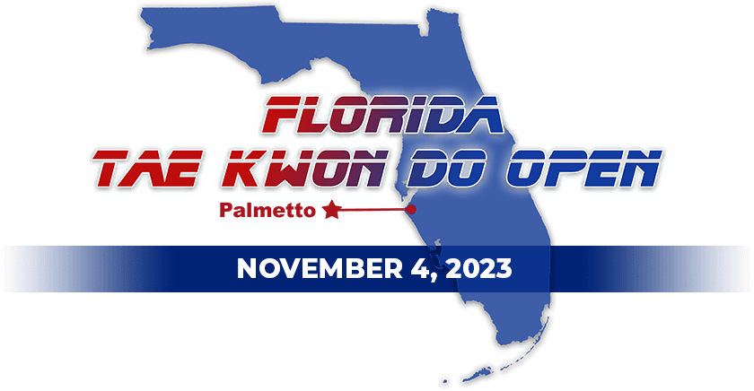 Florida Tae Kwon Do Open Tournament in Palmetto November 4, 2023